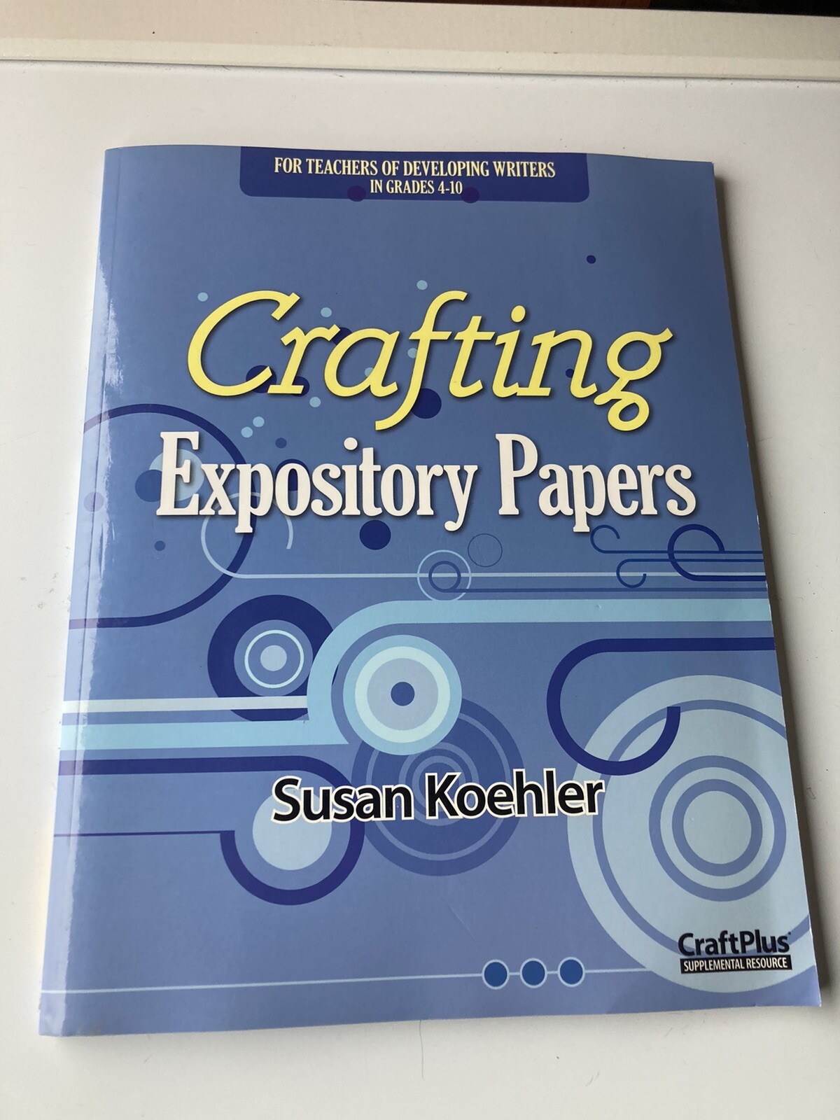Crafting Expository Papers Developing Writers in Grades 4-10 – Very Good