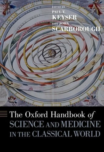 Oxford Handbook of Science and Medicine in the Classical World by Paul Keyser