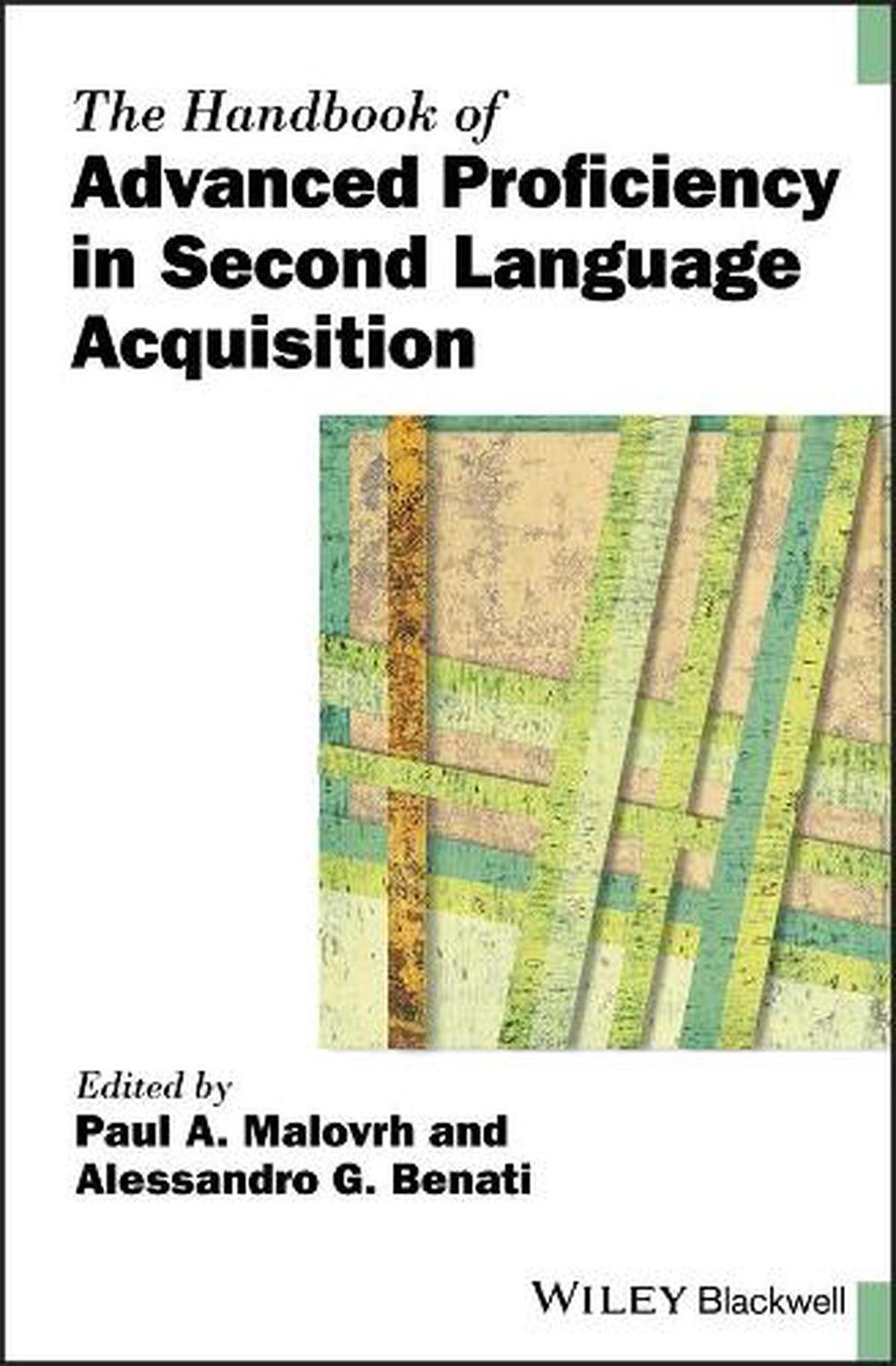 The Handbook of Advanced Proficiency in Second Language Acquisition by Paul A. M