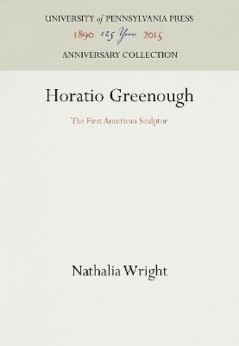 Nathalia Wright Horatio Greenough (Hardback) Anniversary Collection