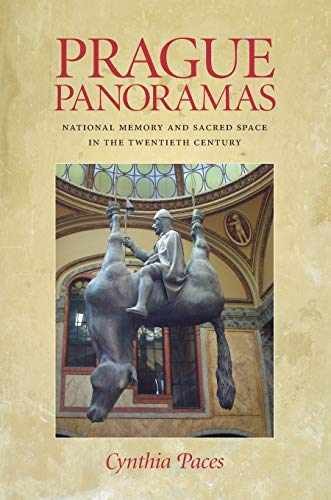 Prague Panoramas: National Memory and – Paperback, by Paces Cynthia – Very Good