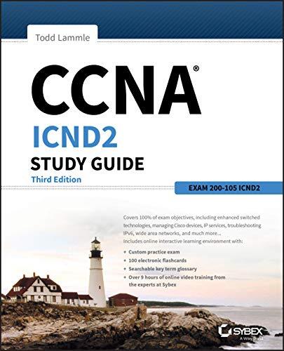 CCNA ICND2 Study Guide: Exam 200-105 By Todd Lammle
