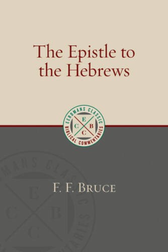 The Epistle to the Hebrews (Eerdmans Classic Biblical Commentaries) – VERY GOOD