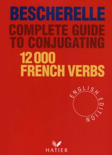 Bescherelle Complete Guide to Conjugating … by Mourlevat, Jean-Clau 2218065916