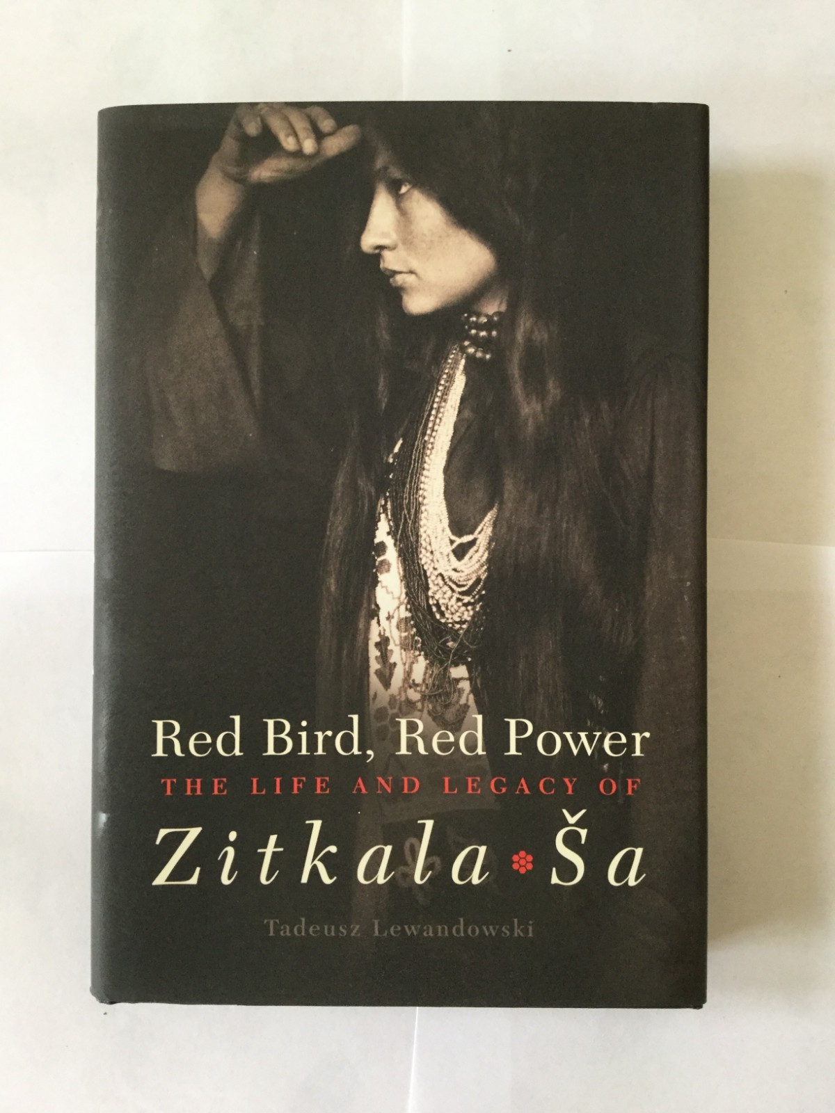 Red Bird, Red Power: The Life and Legacy of Zitkala Sa H/C D/J