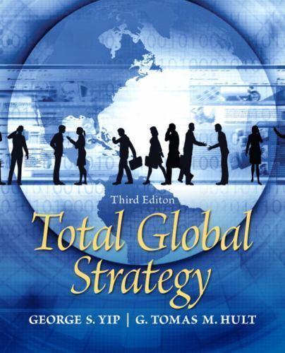 Total Global Strategy; 3rd Edition – paperback, 0136089836, George S Yip