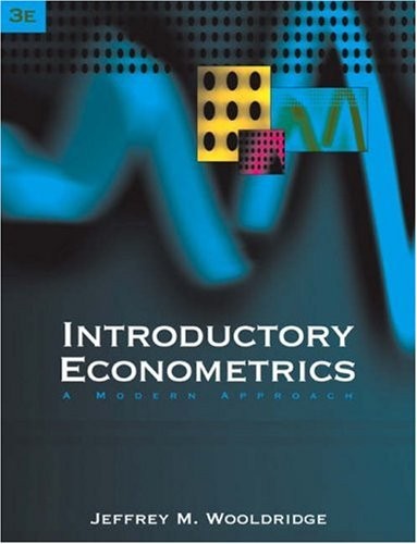 INTRODUCTORY ECONOMETRICS: A MODERN APPROACH By Jeffrey M. Wooldridge **Mint**