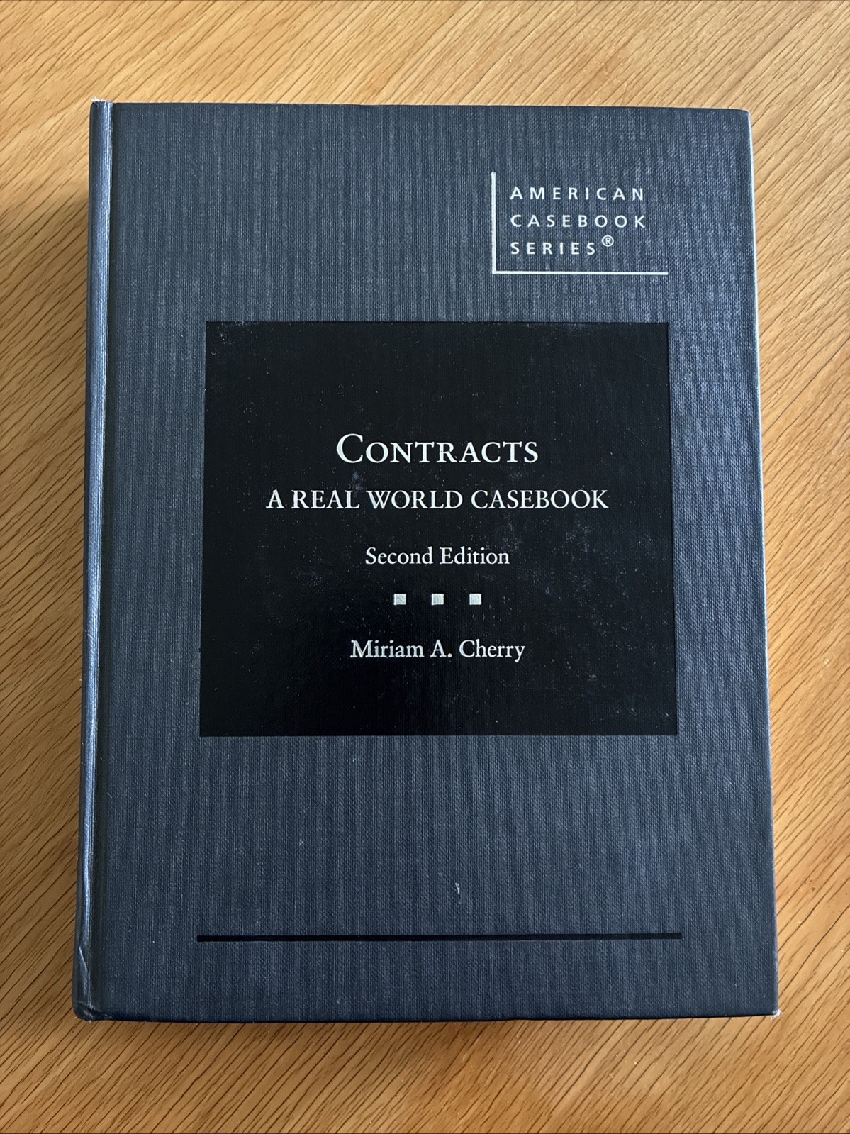 Contracts: A Real World CaseBook – Miriam Cherry, Second Edition HC