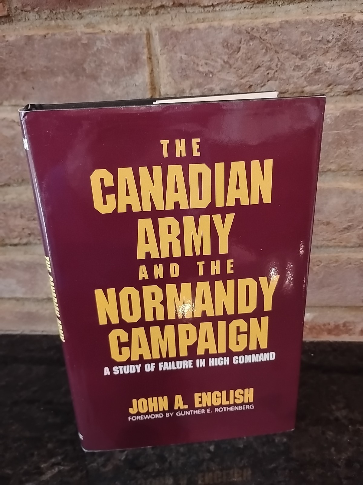CANADIAN ARMY AND THE NORMANDY CAMPAIGN: Failure in High Command by English