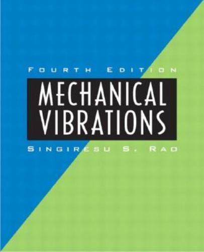 Mechanical Vibrations by Singiresu S. Rao
