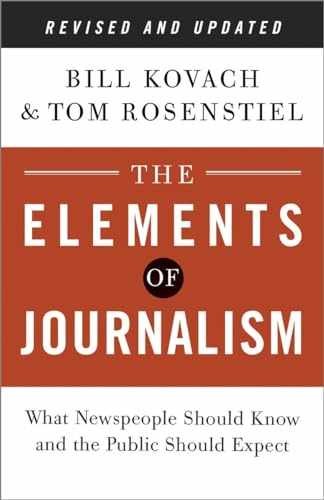 The Elements of Journalism, – Paperback, by Kovach Bill; Rosenstiel – Acceptable
