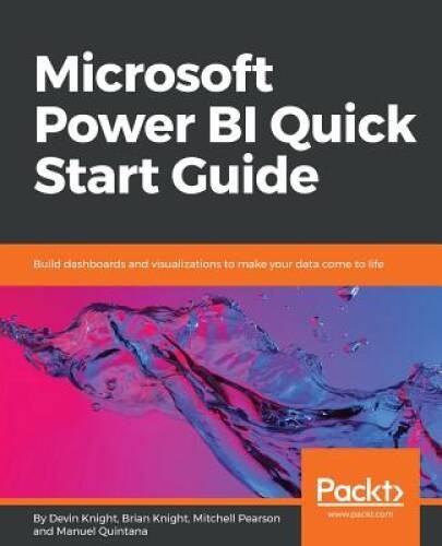 Microsoft Power BI Quick Start Guide: Build dashboards and visualiza – VERY GOOD