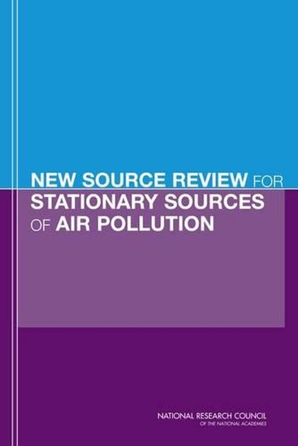 New Source Review for Stationary Sources of Air Pollution by National Academy of