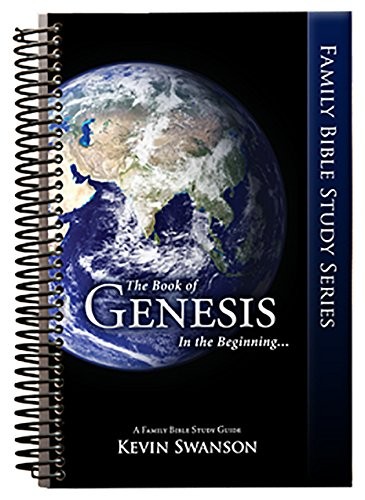 THE BOOK OF GENESIS: IN THE BEGINNING.. By Kevin Swanson **BRAND NEW**