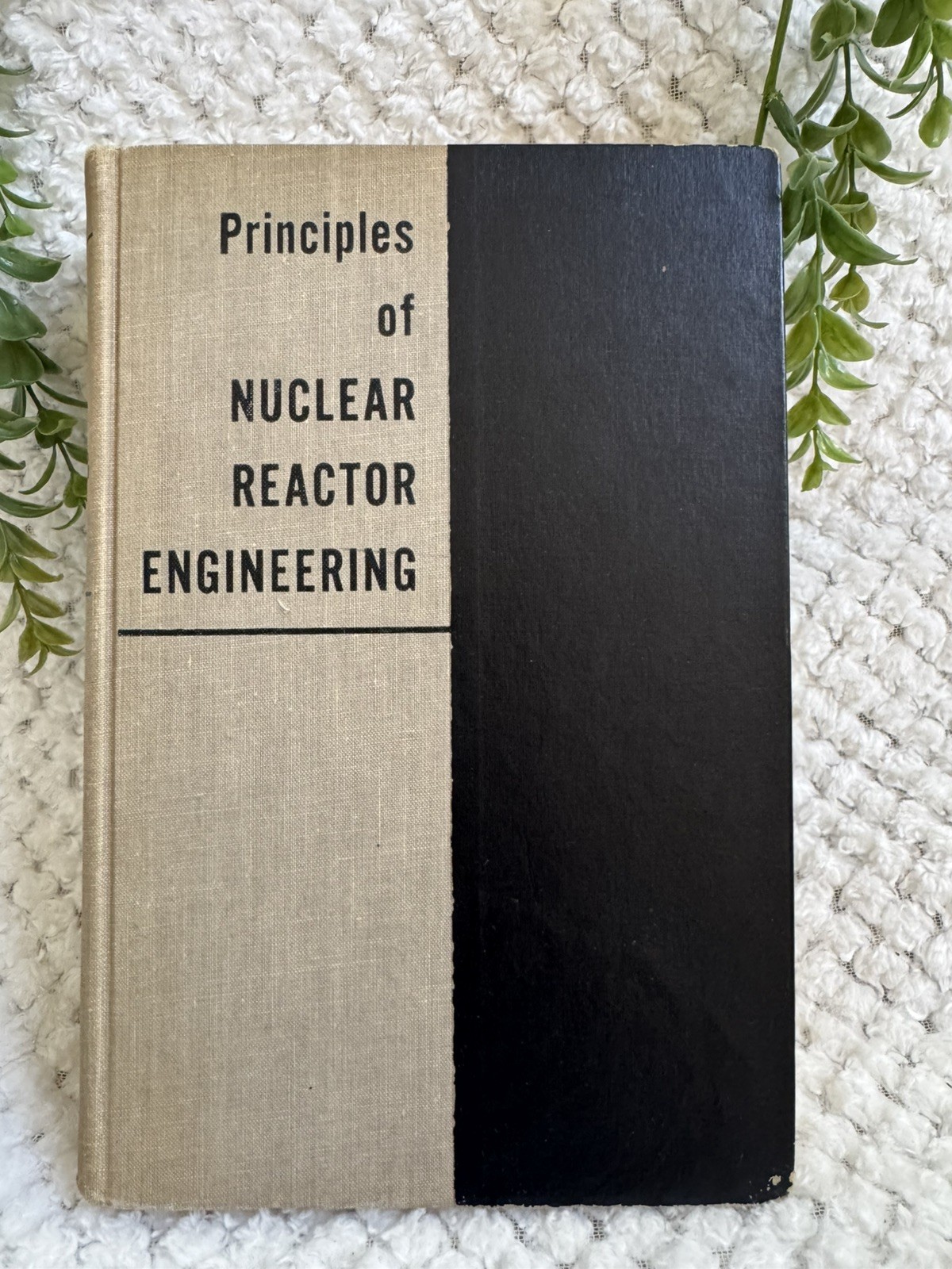 1955 First Edition Principles of Nuclear Reactor Engineering Samuel Glasstone