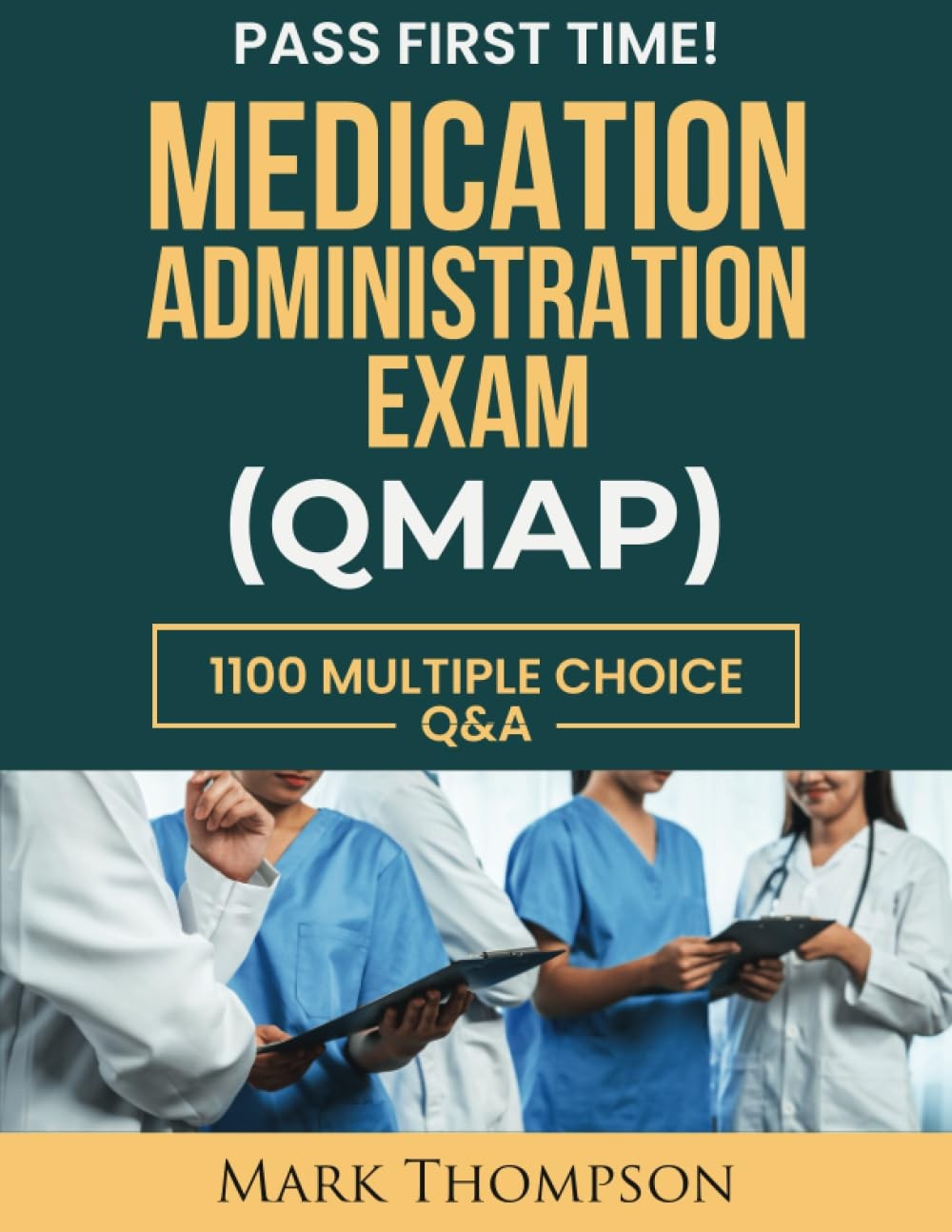 Medication Administration Exam (Qmap) by Mark Thompson