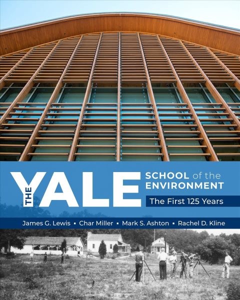 Yale School of the Environment : The First 125 Years, Hardcover by Lewis, Jam…