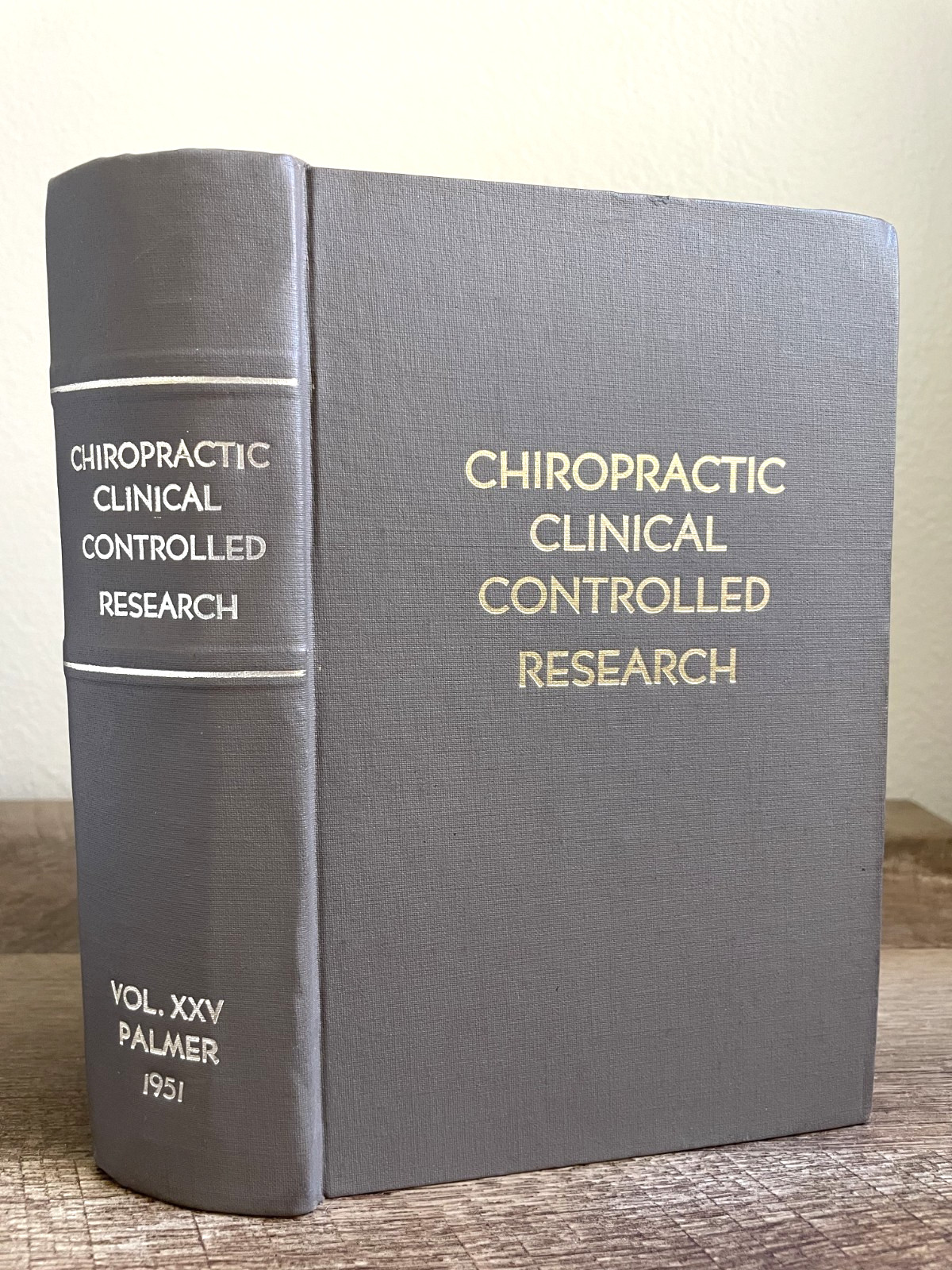 Chiropractic Clinical Controlled Research Palmer 1951 Vol 25 D.S.C. Reprint HC