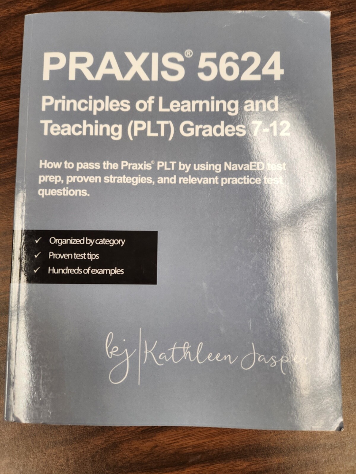 Praxis 5624 Principles of Learning and Teaching by Kathleen Jasper