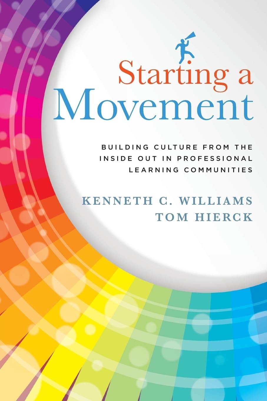 Starting a Movement: Building Culture From the Inside Out in Professional Le…