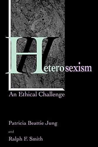 Heterosexism: An Ethical – Paperback, by Jung Patricia Beattie; – Acceptable