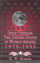 SINCE VIETNAM: THE UNITED STATES IN WORLD AFFAIRS, By H. W. Brands **Excellent**