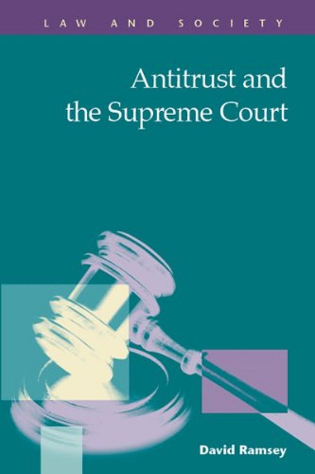 BRAND NEW: Antitrust and the Supreme Court (Law and Society) by David Ramsey HC