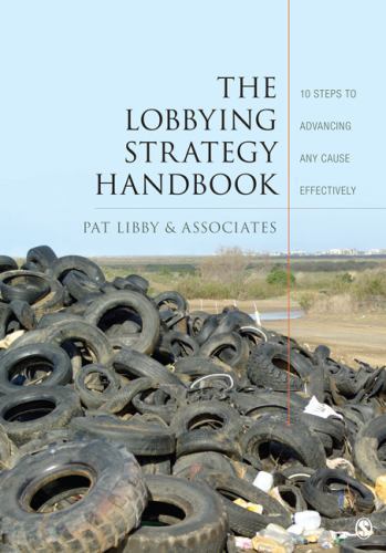 The Lobbying Strategy Handbook: 10 Steps to- 9781412996167, paperback, Pat Libby
