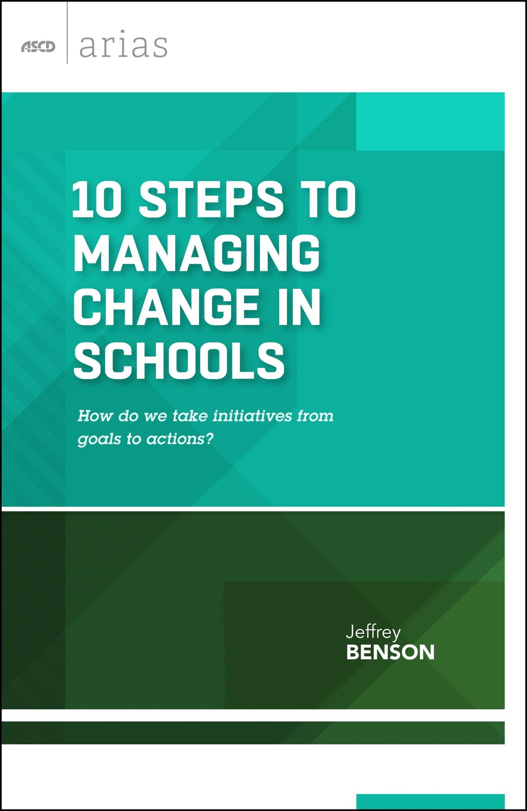 10 Steps to Managing Change in Schools: How do we take initiatives from goal…