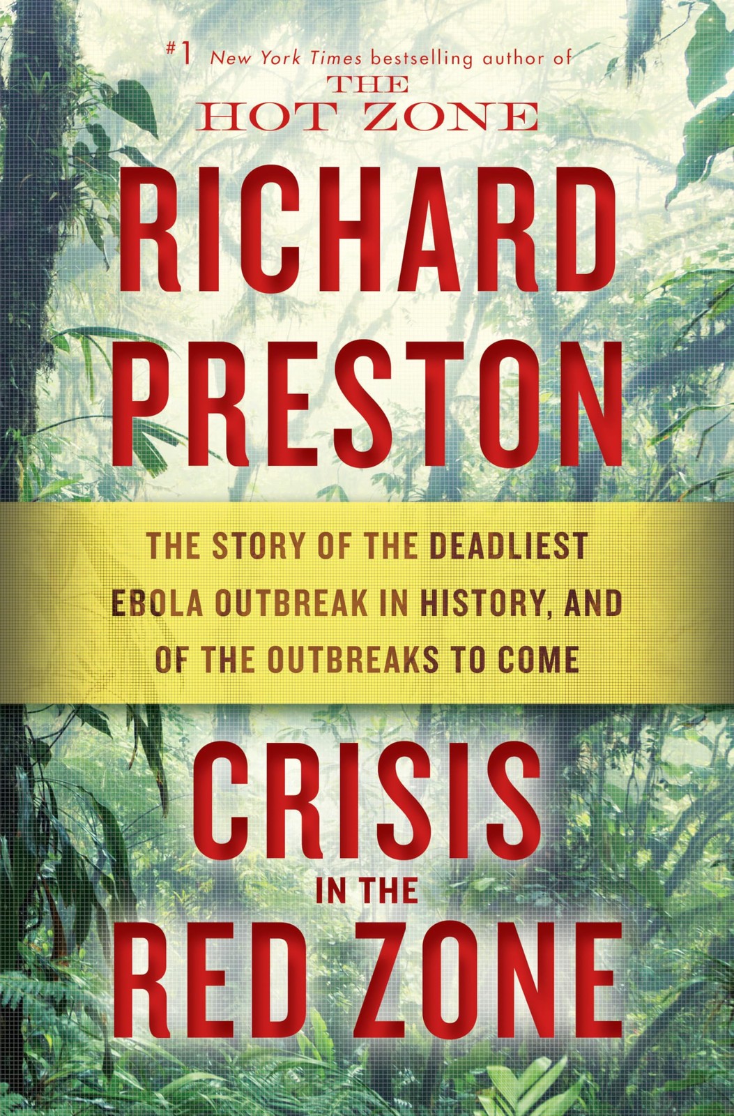 Crisis in the Red Zone: The Story of the Deadliest Ebola Outbreak in History…