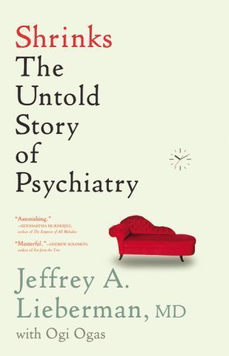 Shrinks: The Untold Story of Psychiatry – Lieberman, 9780316278867, hardcover