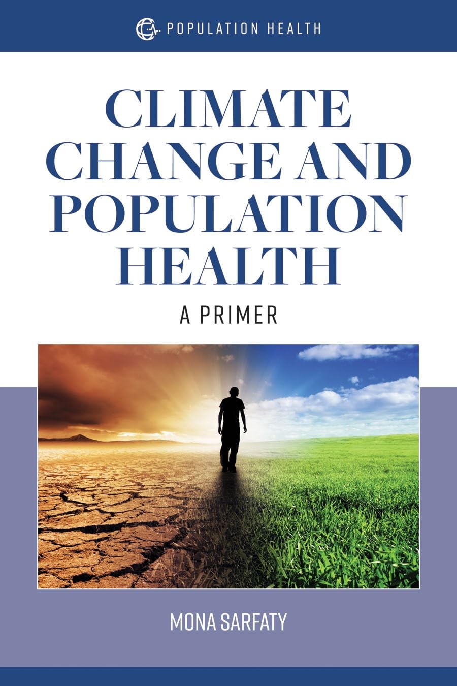 Climate Change and Population Health: A Primer: A Primer by Sarfaty