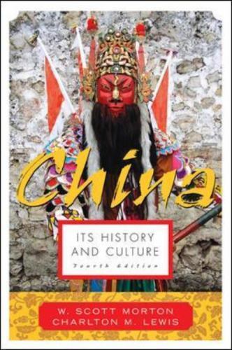 China: Its History and Culture; 4th Editi- paperback, 0071412794, W Scott Morton