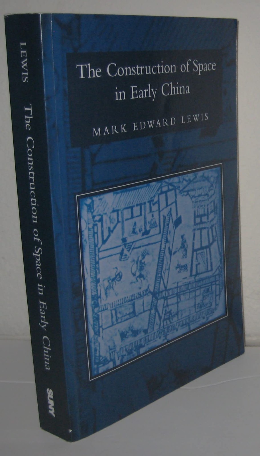 The Construction of Space in Early China (Chinese Philosophy Culture)