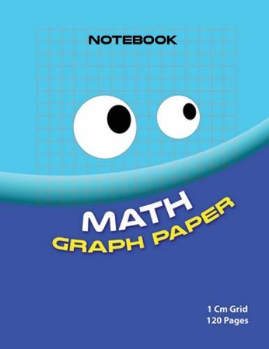 Math graph paper ( bleu edition ): 1cm Grid maths book ( Color: bleu 120 page…