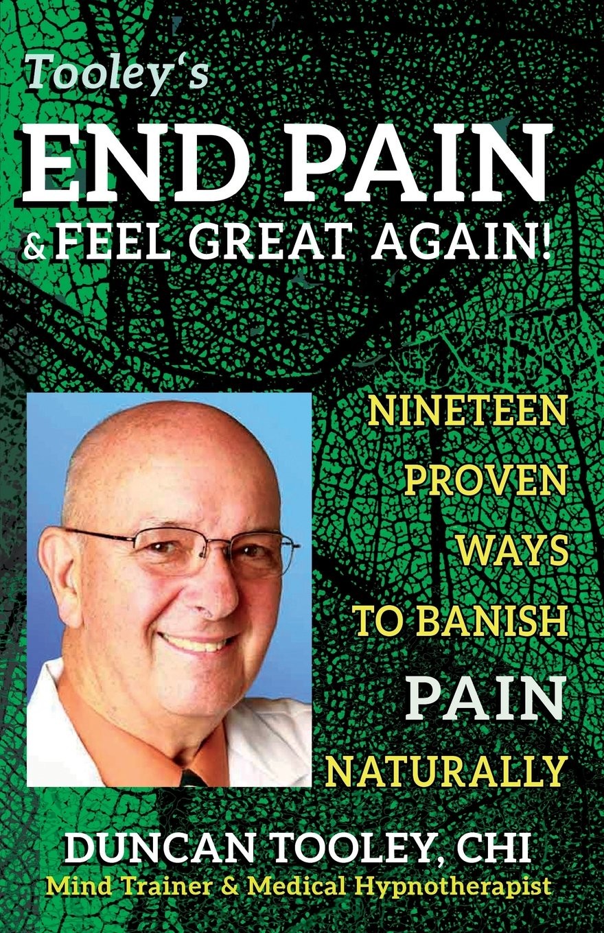 End Pain & Feel Great Again!: Nineteen Proven Body, Mind, Spirit, and Fun Wa…