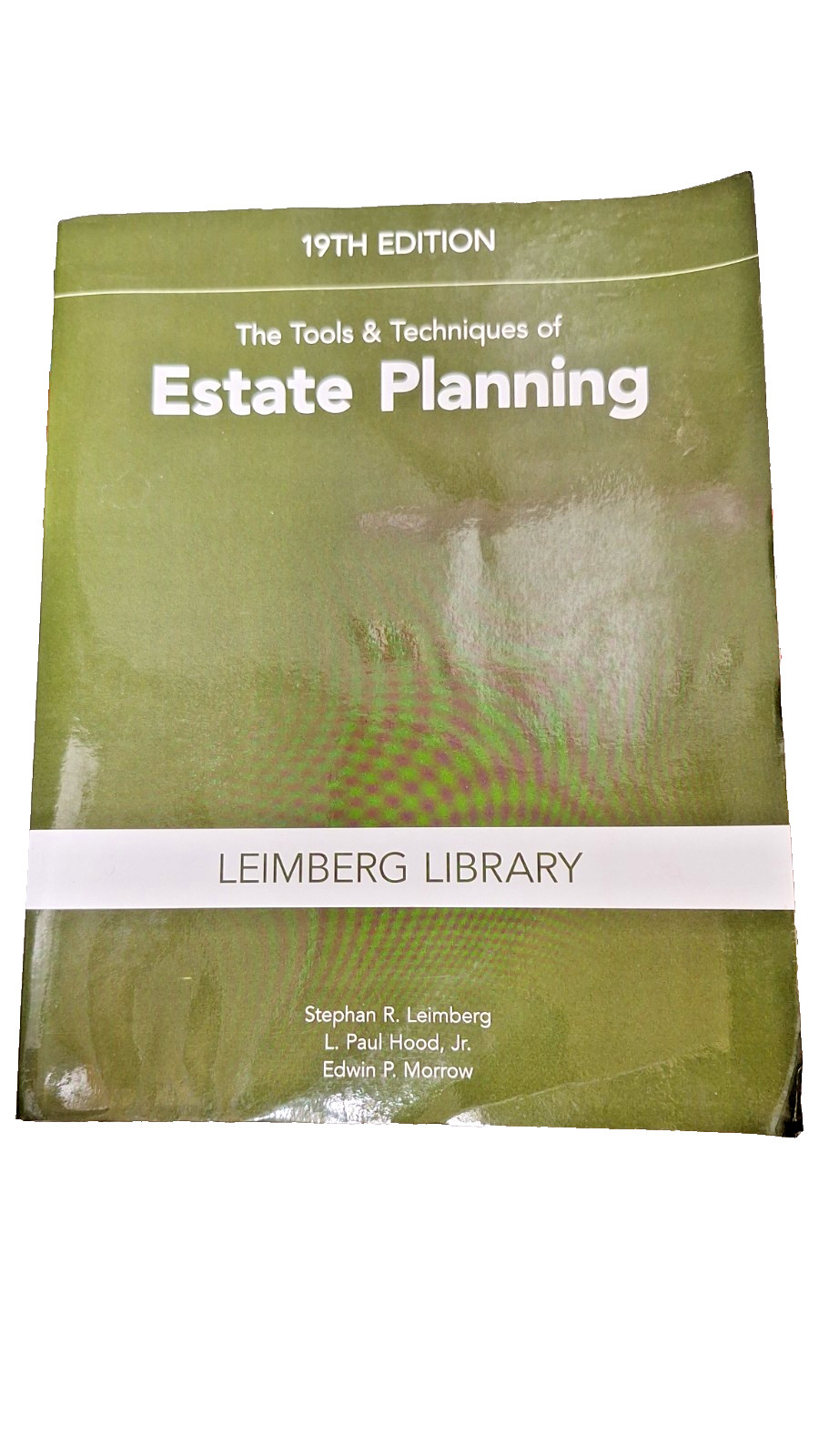 THE TOOLS & TECHNIQUES OF ESTATE PLANNING, 19TH EDITION By Stephan Leimberg & L.