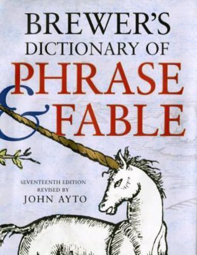 BREWER’S DICTIONARY OF PHRASE AND FABLE, 17th ed- John Ayto – with jacket