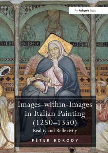 Images-within-Images in Italian Painting (1250-1350): Reality and Reflexivit…