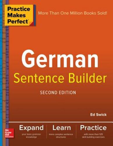 Practice Makes Perfect German Sentence Builder by Ed Swick: New