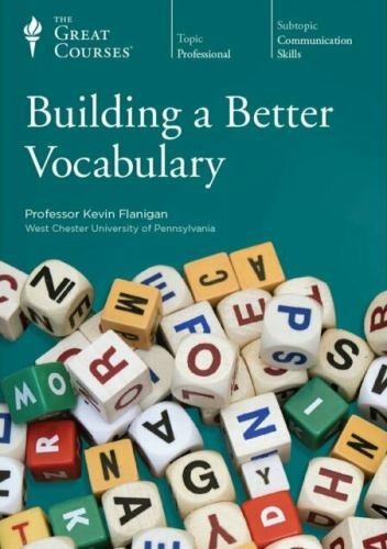 Building A Better Vocabulary – Kevin Flanigan [Great Courses, 2014, 6 DVD]