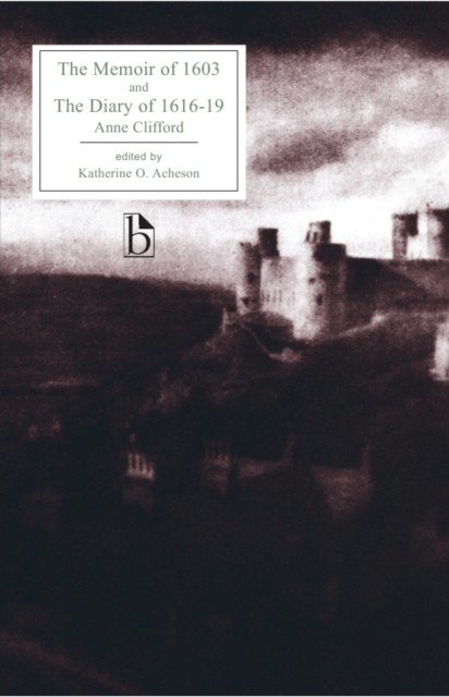 Memoir Of 1603 And The Diary Of 1616-19 by Anne Clifford PAPERBACK 9781551113395