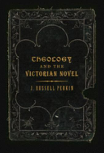 Theology and the Victorian Novel – 9780773536067, hardcover, J Russell Perkin