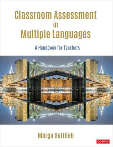 Classroom Assessment in Multiple Languages: A Handbook for Teachers by Gottlieb