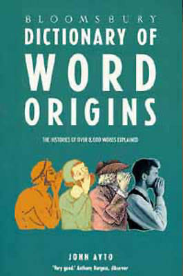 Ayto, John : Bloomsbury Dictionary of Word Origins Expertly Refurbished Product