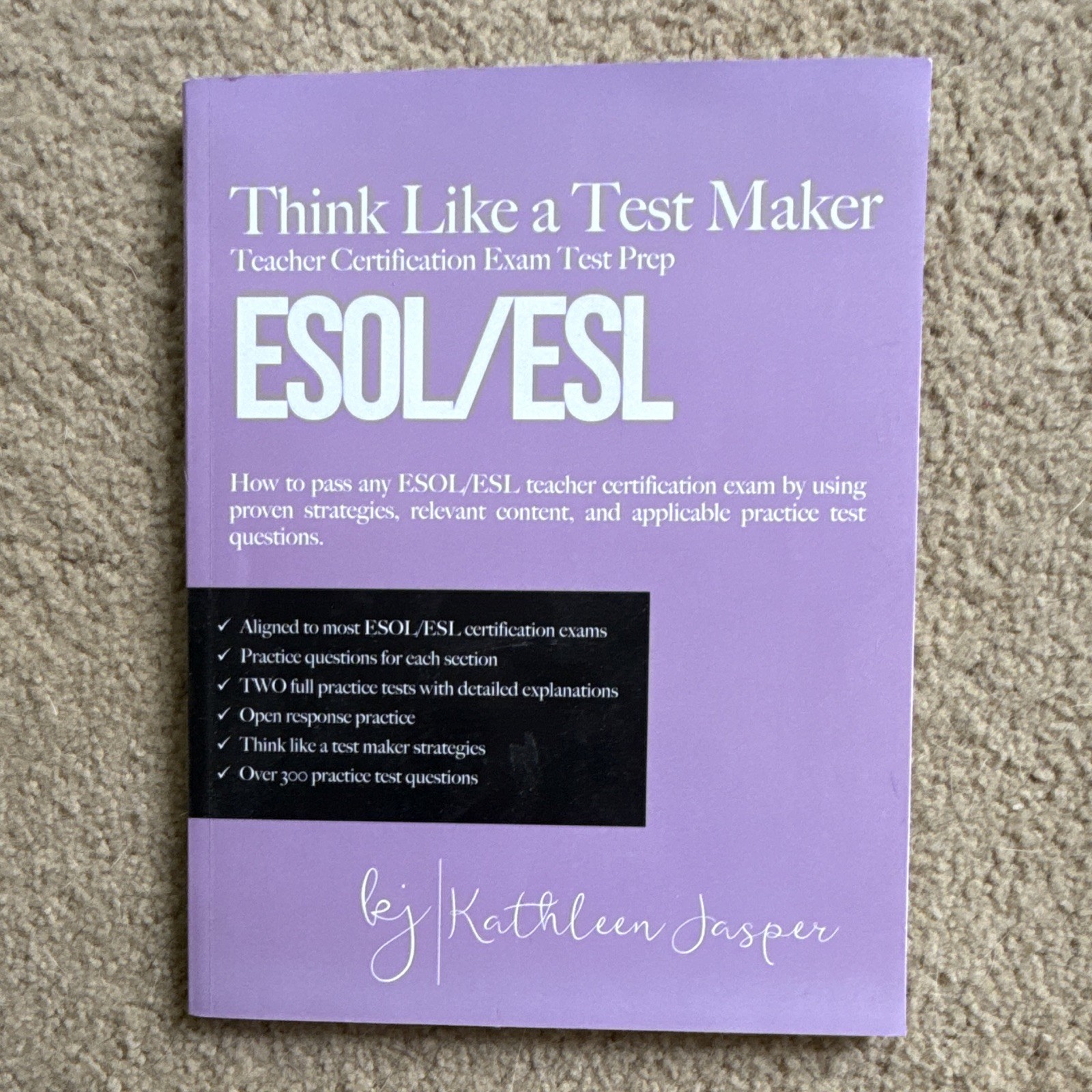 Kathleen Jasper Think Like a Test Maker ESOL/ESL Certification Study Guide PB