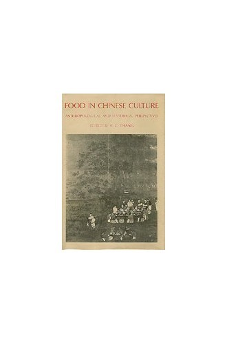 Food in Chinese Culture: Anthropological and Historical Perspectives – GOOD