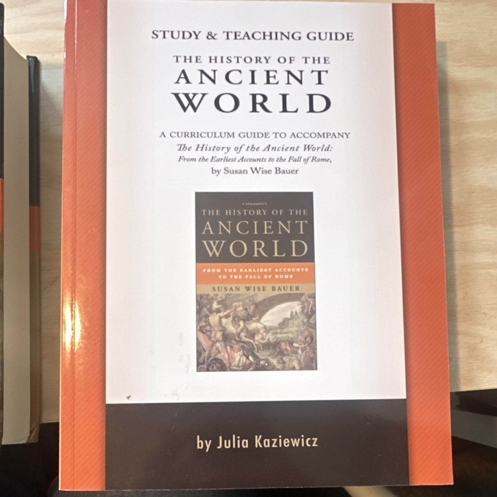 Well-Trained Mind Press Ancient World Study Guide Bauer Kaziewicz High School