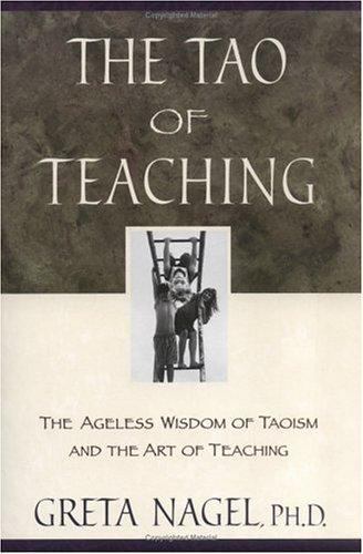 The Tao of Teaching: The Ageless Wisdom of- Greta K Nagel, 0452280958, paperback