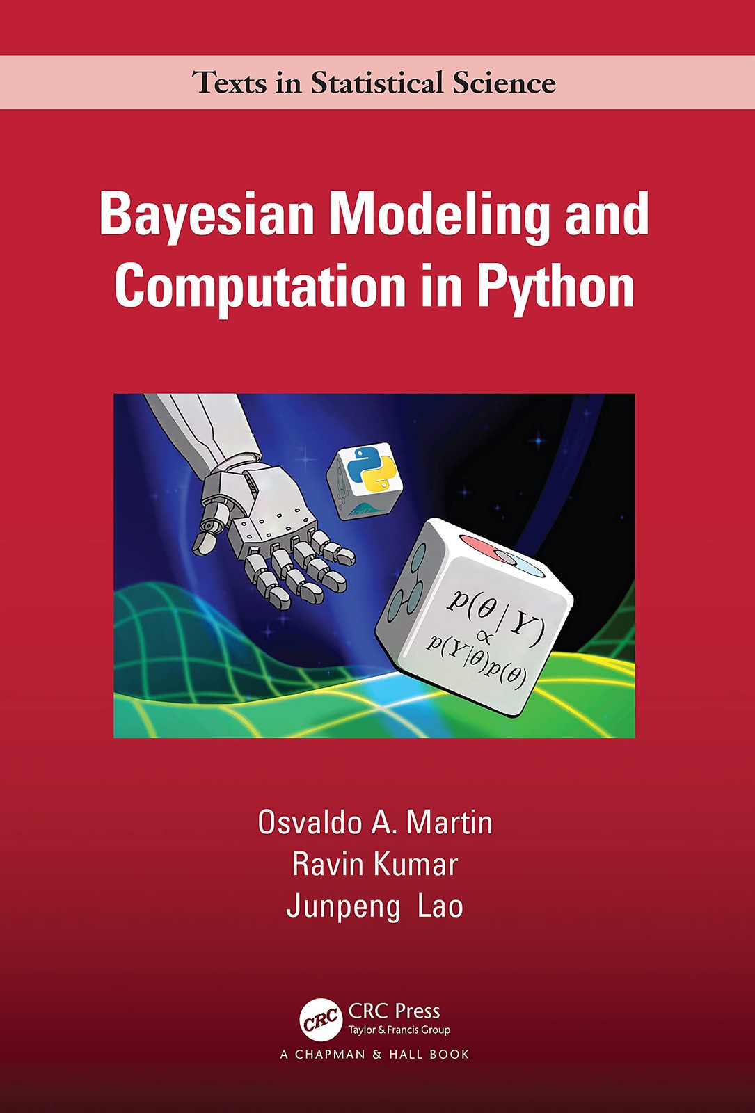 Bayesian Modeling and Computation in Python (Chapman & Hall/CRC Texts in Sta…